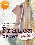 Frauen beten anders - von Claudia Larsen und Zoe Bee